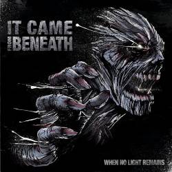 It Came From Beneath : When No Light Remains